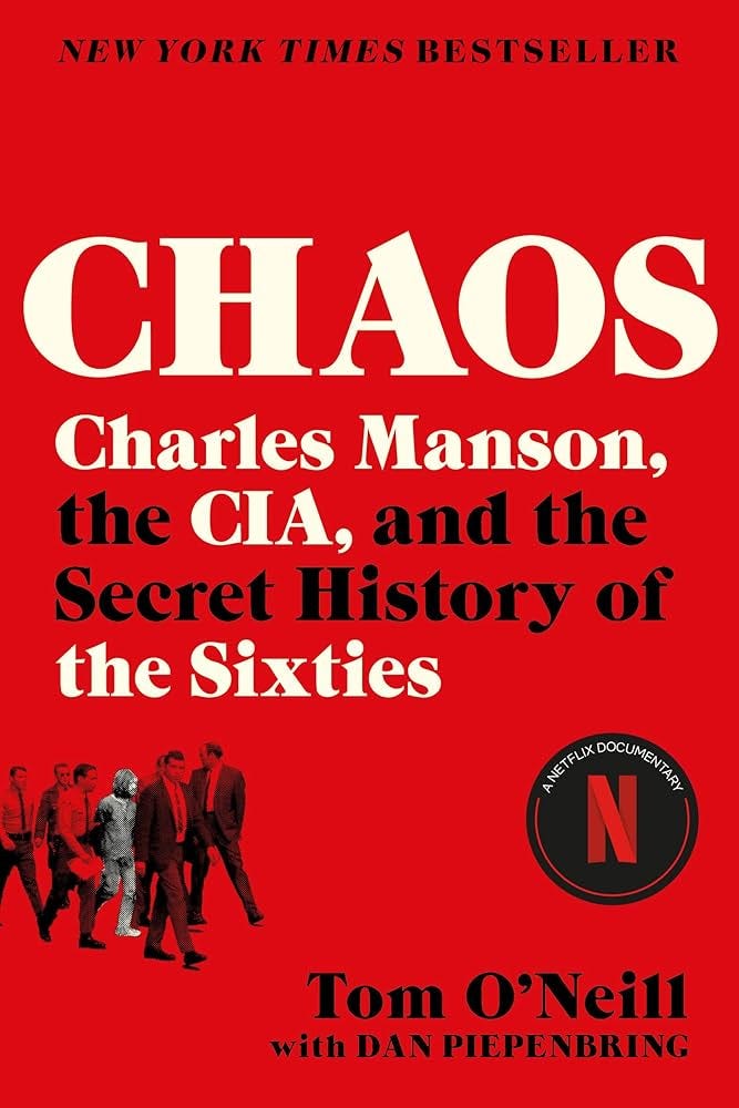 Chaos: Charles Manson, the Cia, and the Secret History of the Sixties :  O'Neill, Tom, Piepenbring, Dan: Amazon.co.uk: Books