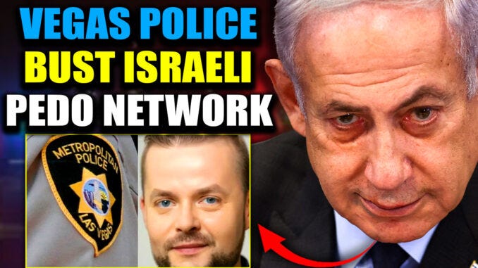 Las Vegas Police Expose Israeli Adrenochrome Ring in U.S. Protected by Government Agencies