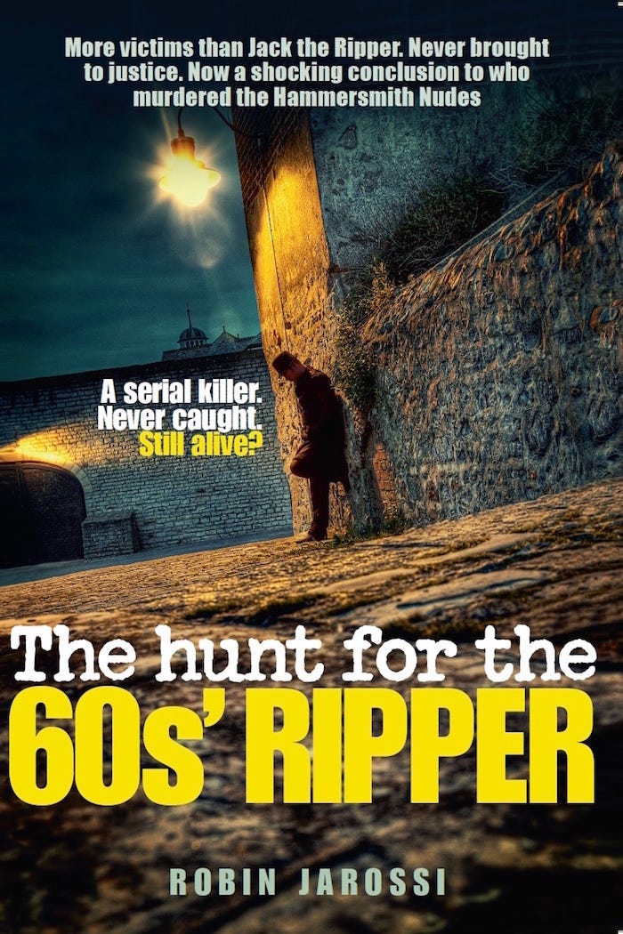 The Hunt for the 60s' Ripper by Robin Jarossi