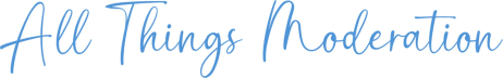 All Things Moderation