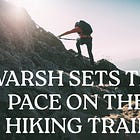 Warsh Sets the Pace on the Hiking Trail
