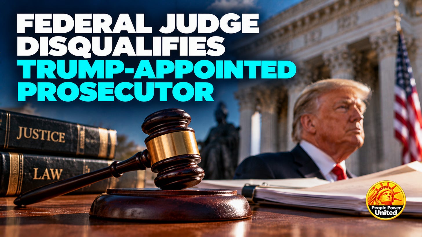 Federal Judge Disqualifies Trump-Appointed Prosecutor.