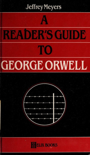 A reader's guide to George Orwell : Meyers, Jeffrey : Free Download,  Borrow, and Streaming : Internet Archive