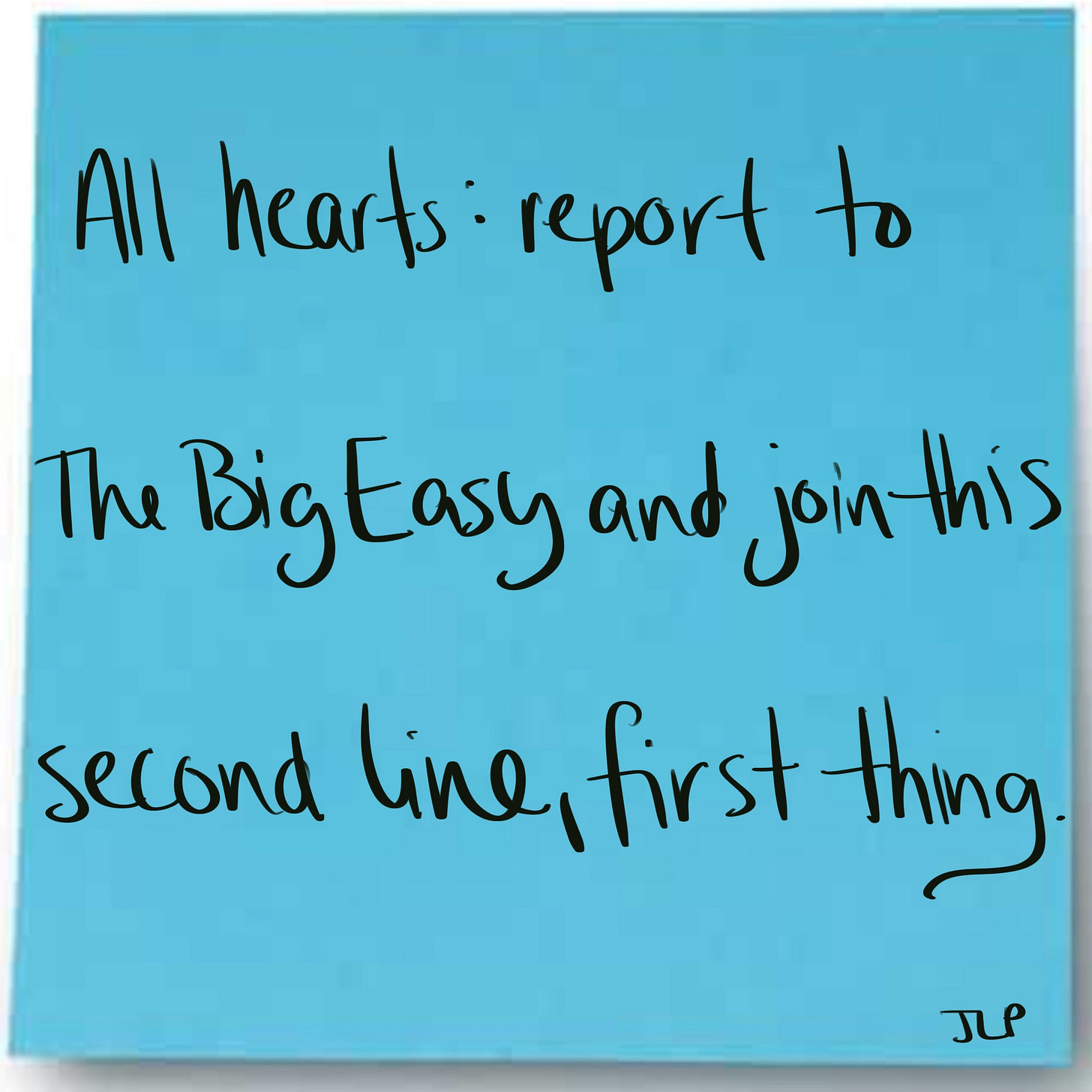 handwritten haiku on blue sticky note: "All hearts: Report to / The Big Easy and join this / second line, first thing."