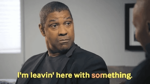 Denzel Washington says I'm leaving here with something. Denzel Washington says I'm leaving here with something.