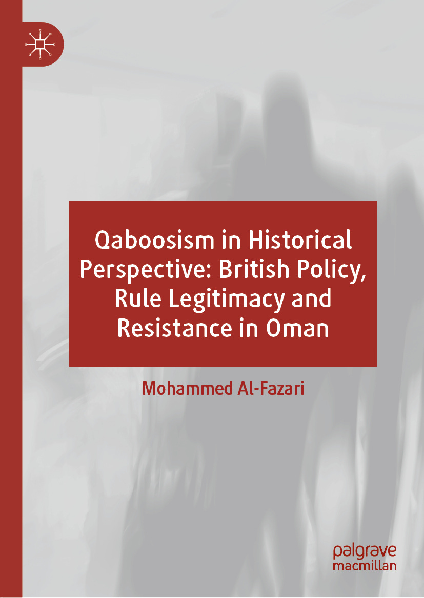 Lightbox view of the cover for Qaboosism in Historical Perspective: British Policy, Rule Legitimacy and Resistance in Oman