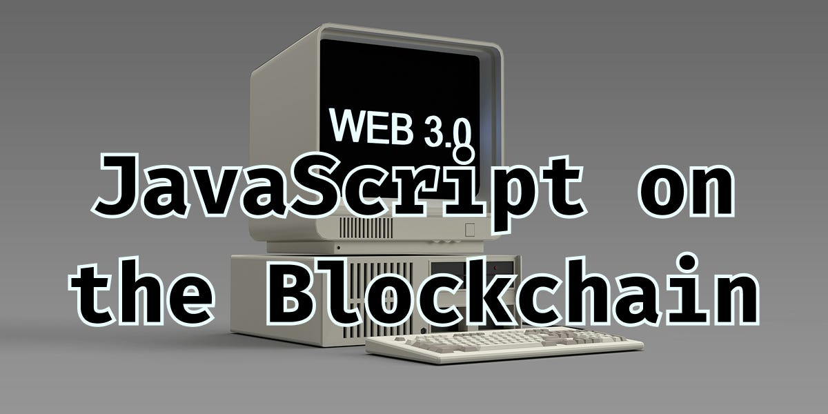 JavaScript Became the Beating Heart of Web3