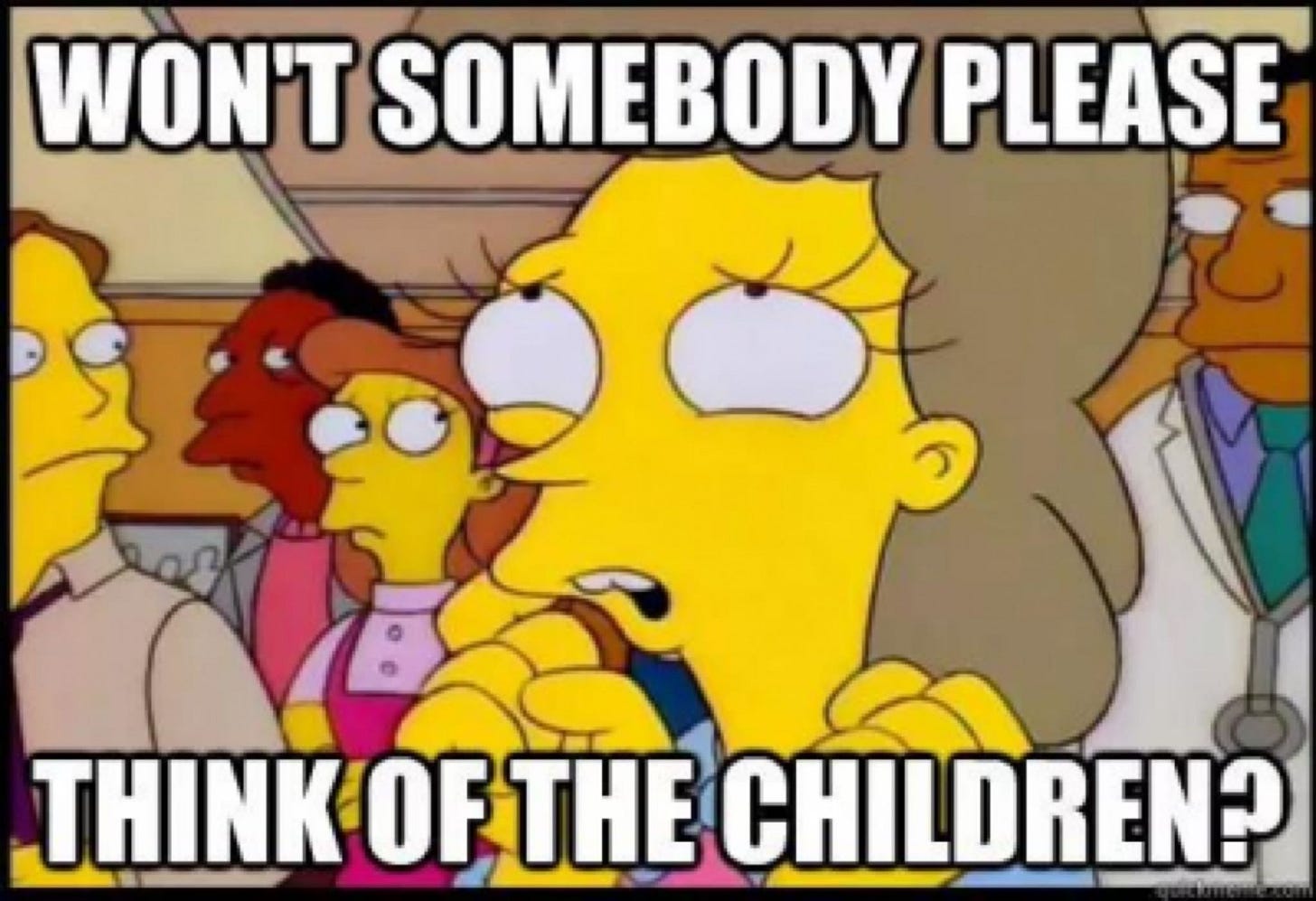Won't somebody please think of the children!"