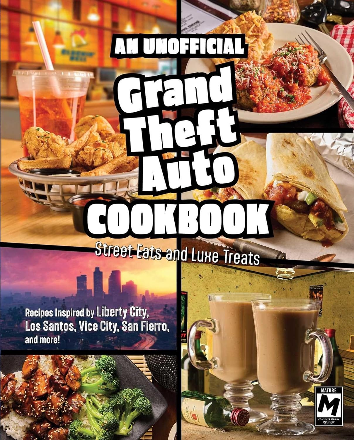 Cover of An Unofficial Grand Theft Auto Cookbook: Street Eats and Luxe Treats, featuring bold white title text over a collage of food and drink, including fried chicken with soda, meatballs, burritos, stir-fry with broccoli, and two mugs of a creamy beverage. A cityscape labeled with “Recipes Inspired by Liberty City, Los Santos, Vice City, San Fierro, and more!” appears in the bottom left, and the book is marked Mature-rated.