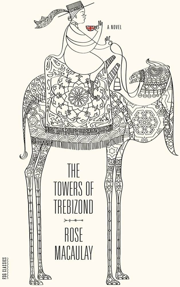 The Towers of Trebizond: A Novel (FSG Classics): Macaulay, Rose:  9780374533632: Amazon.com: Books
