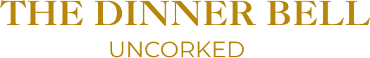 The Dinner Bell: Uncorked