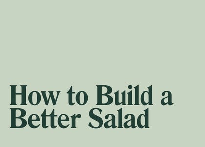 How to Build a Better Salad 