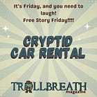 Friyay! My story "Cryptid Car Rental" is free to read