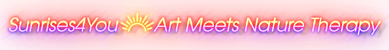 Sunrises4You - Art Meets Nature Therapy