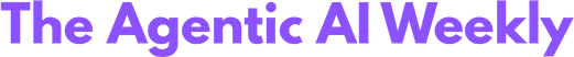 Agentic AI Weekly