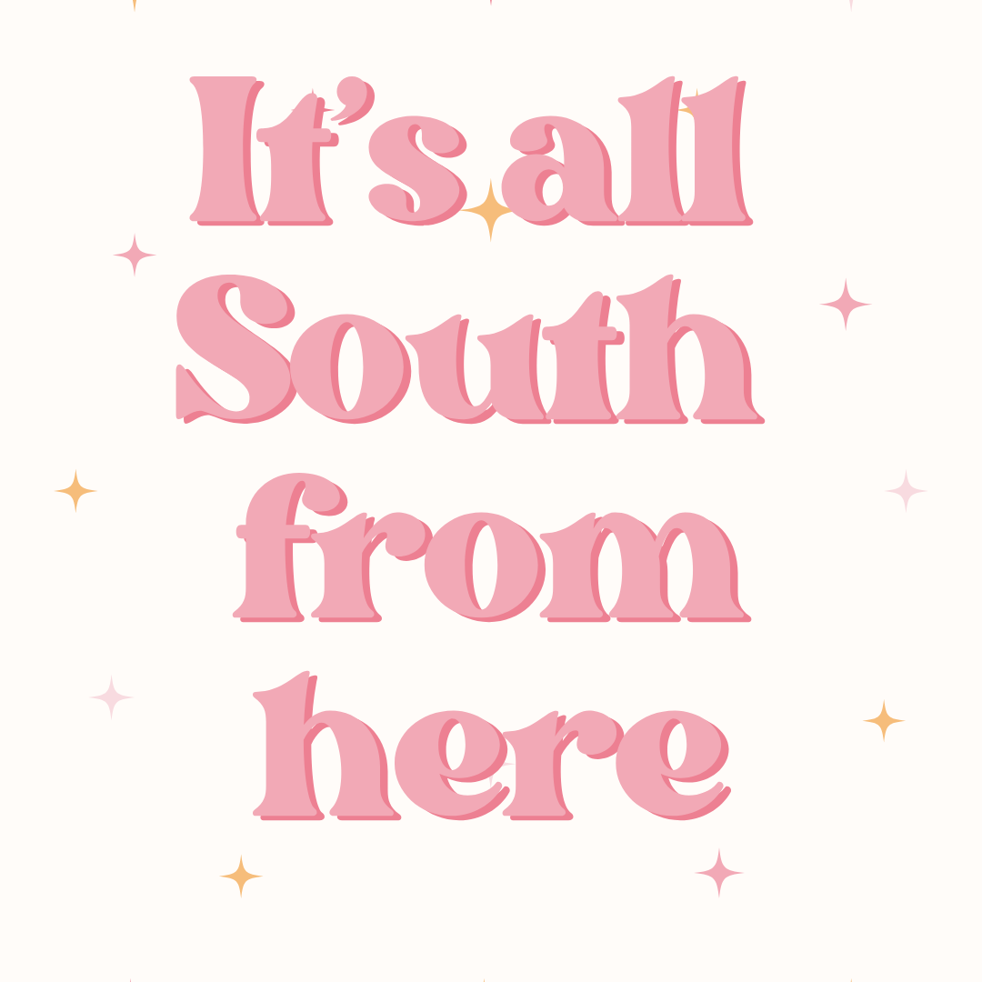 It's All South From Here