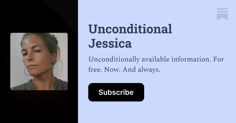 Unconditional Jessica | Substack