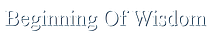 Beginning Of Wisdom