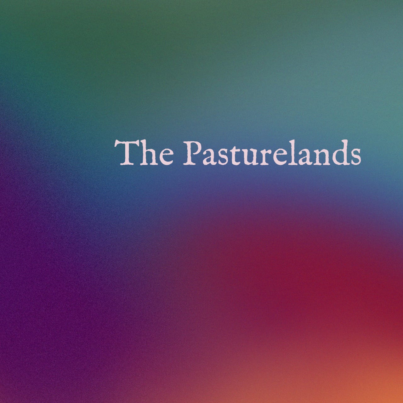 The Pasturelands - a Literary Journal