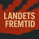 Landets Fremtid