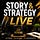 Story & Strategy LIVE