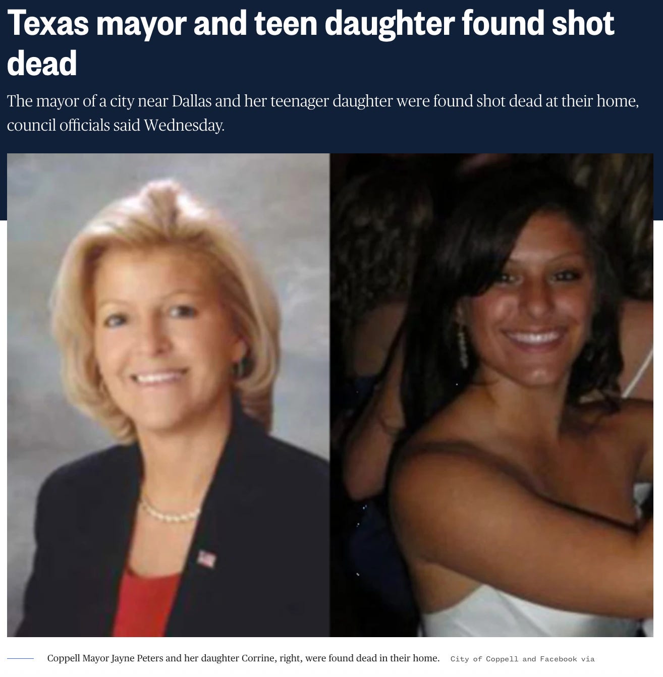 News graphic with the headline “Texas mayor and teen daughter found shot dead.” The subheadline states that the mayor of a city near Dallas and her teenage daughter were found shot dead at their home, according to council officials. Below the headline are side-by-side photos: on the left, a professional portrait of Coppell Mayor Jayne Peters, smiling and wearing a dark blazer with an American flag pin; on the right, a candid photo of her daughter Corrine, smiling in a white dress at what appears to be a formal event. A caption below confirms their identities and states they were found dead in their home.