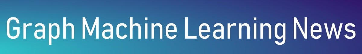 Graph Machine Learning News Graph Machine Learning News