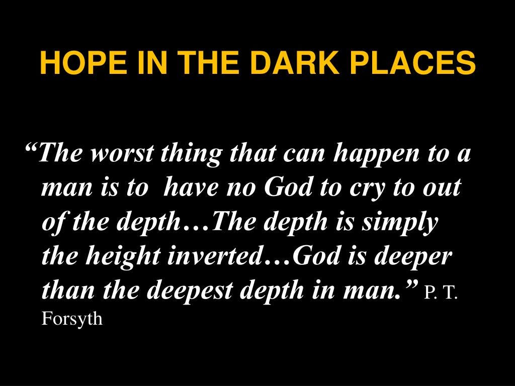 PPT - HOPE IN THE DARK PLACES PowerPoint Presentation, free download -  ID:2311289