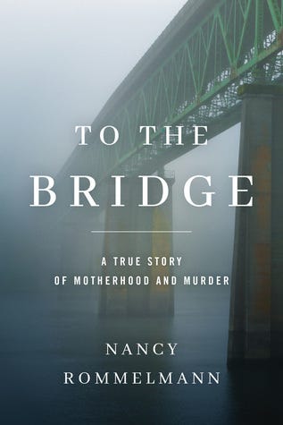 To the Bridge by Nancy Rommelmann | Goodreads