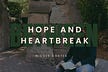 Between Hope and Heartbreak 