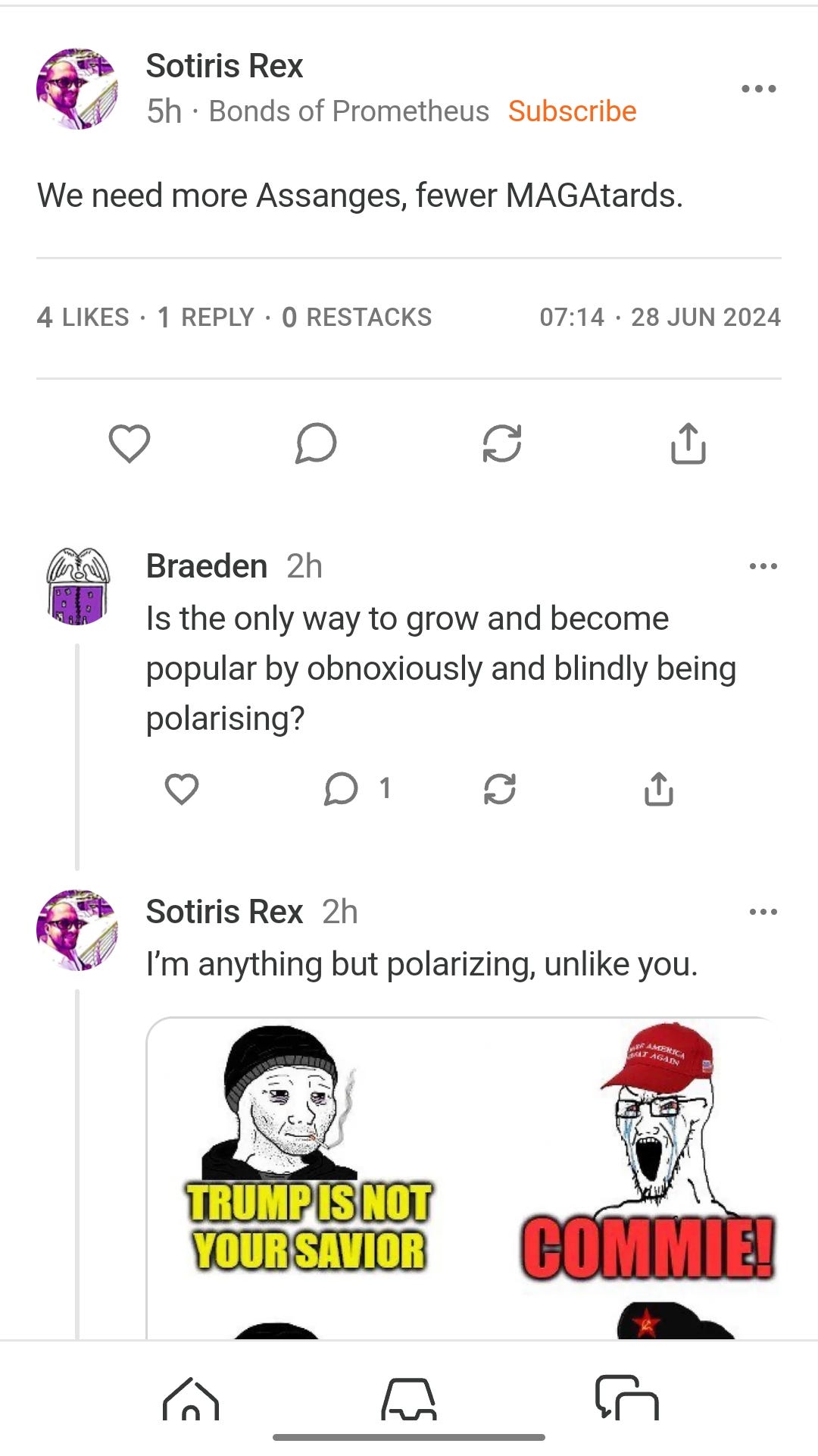 A screenshot of a social media exchange between two users. The original post by Sotiris Rex reads, "We need more Assanges, fewer MAGAtards." In response, Braeden comments, "Is the only way to grow and become popular by obnoxiously and blindly being polarising?" Sotiris Rex replies, "I'm anything but polarizing, unlike you," accompanied by an image with two contrasting characters: one saying "TRUMP IS NOT YOUR SAVIOR" and the other shouting "COMMIE!" wearing a MAGA hat.