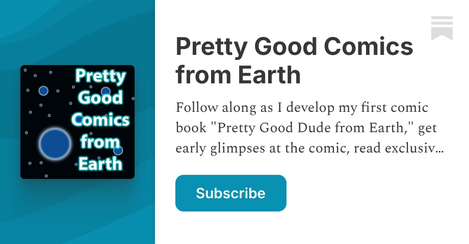 Pretty Good Comics from Earth | Bryon Ackerman | Substack