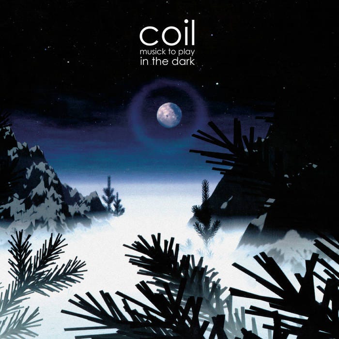 Musick to Play in the Dark | Coil
