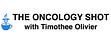 The Oncology Shot with Timothee Olivier