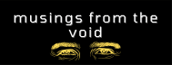 Musings from the Void