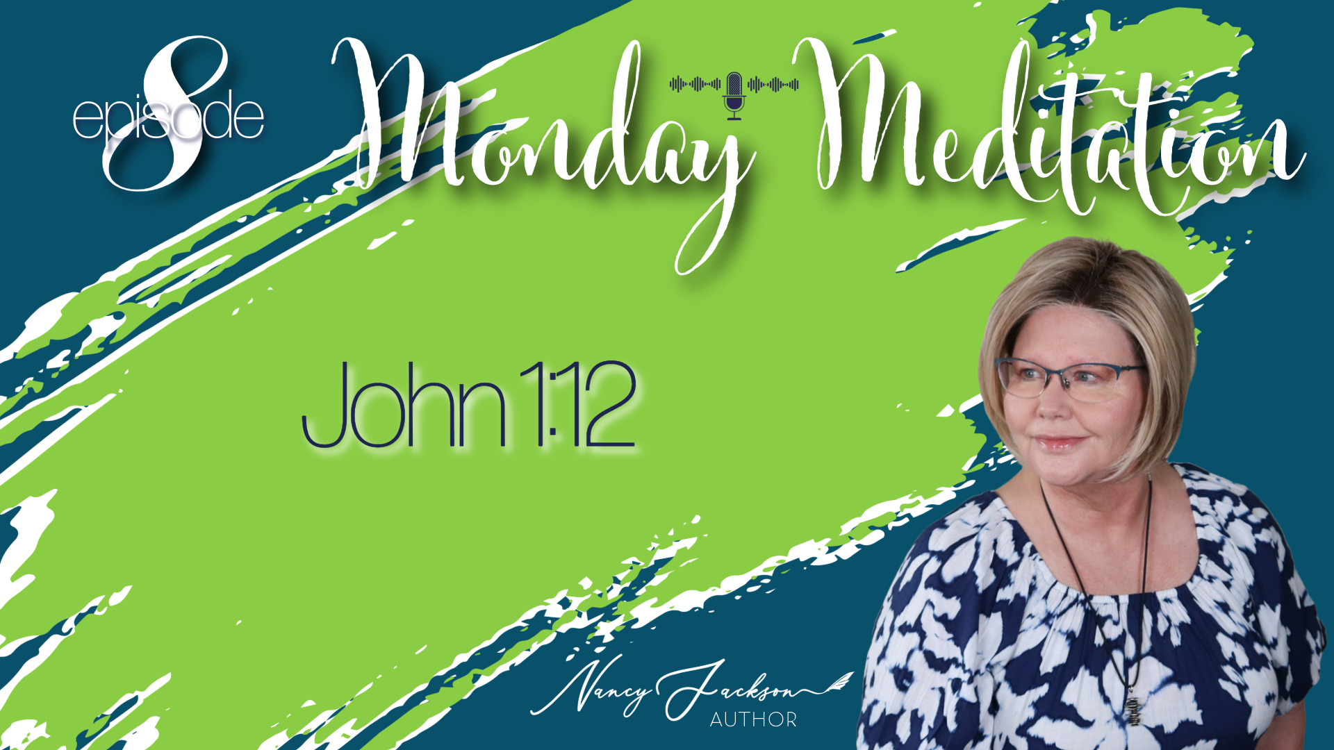 Monday Meditations - John 1:12 – Episode 8