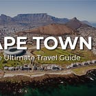 The Ultimate CAPE TOWN Travel Guide: What to know, where to go, and how to make the most of your visit