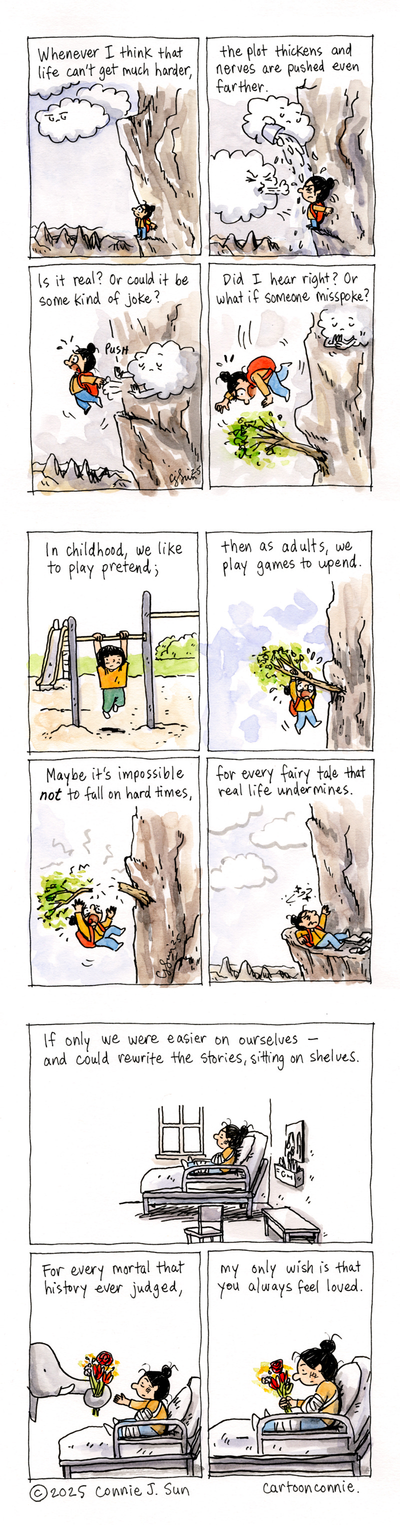A 3-page comic strip in rhyme, titled "The Plot Thickens," an illustrated poem drawn in ink and watercolor on paper. The rhyming comic is about the hard times we face in life, when challenges pile up, one after another, and feel insurmountable. The comic starts with illustrations show a cartoon girl with a bun on the side of mountain in a tough situation, forced to go through it and face the elements. At the end of the comic, she's okay, but recovering from the experience. The poem ends with the rhyming couplet, "For every mortal that history ever judged, / my only hope is that you always feel loved." Original poetry and drawings by Connie Sun, cartoonconnie, 2025.