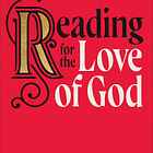 Reading for the Love of God