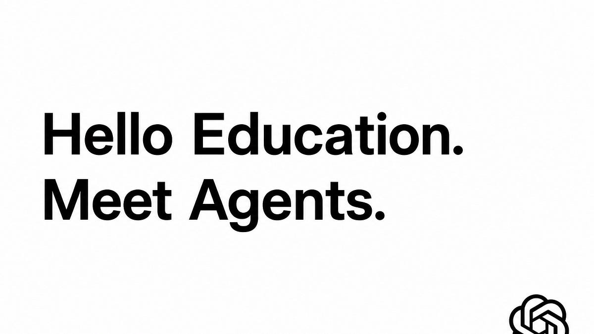 Hello Education. Meet Agents.