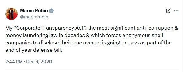 screenshot of December 9, 2020 tweet by Marco Rubio: 'My “Corporate Transparency Act”, the most significant anti-corruption & money laundering law in decades & which forces anonymous shell companies to disclose their true owners is going to pass as part of the end of year defense bill.' screenshot of December 9, 2020 tweet by Marco Rubio: 'My “Corporate Transparency Act”, the most significant anti-corruption & money laundering law in decades & which forces anonymous shell companies to disclose their true owners is going to pass as part of the end of year defense bill.'