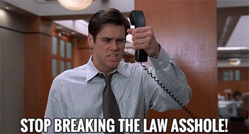 Stop Breaking The Law Asshole GIFs | Tenor