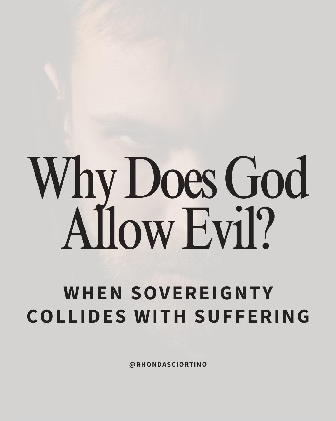 Why Does God Allow Evil? When Sovereignty Collides with Suffering