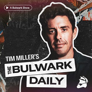 The Bulwark Daily 