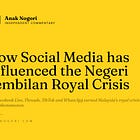 How Social Media has Influenced the Negeri Sembilan Royal Crisis
