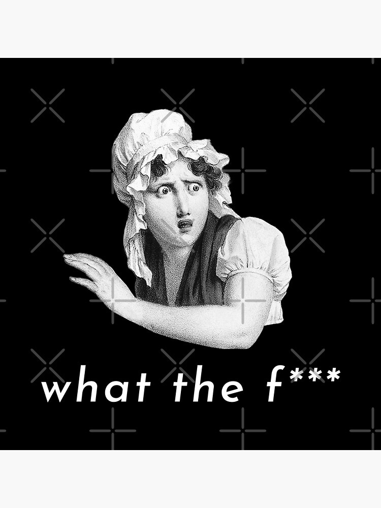 B&W paining of person from medieval times with caption "what the f***"