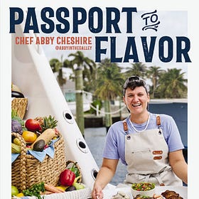 Abby Cheshire's Passport to Flavor