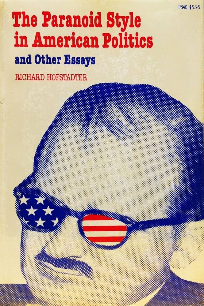 The Paranoid Style in American Politics, and Other Essays: Hofstadter,  Richard: 9780226348179: Amazon.com: Books
