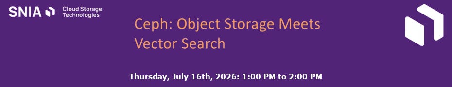 Ceph: Object Storage Meets Vector Search (July 16th) Ceph: Object Storage Meets Vector Search (July 16th)