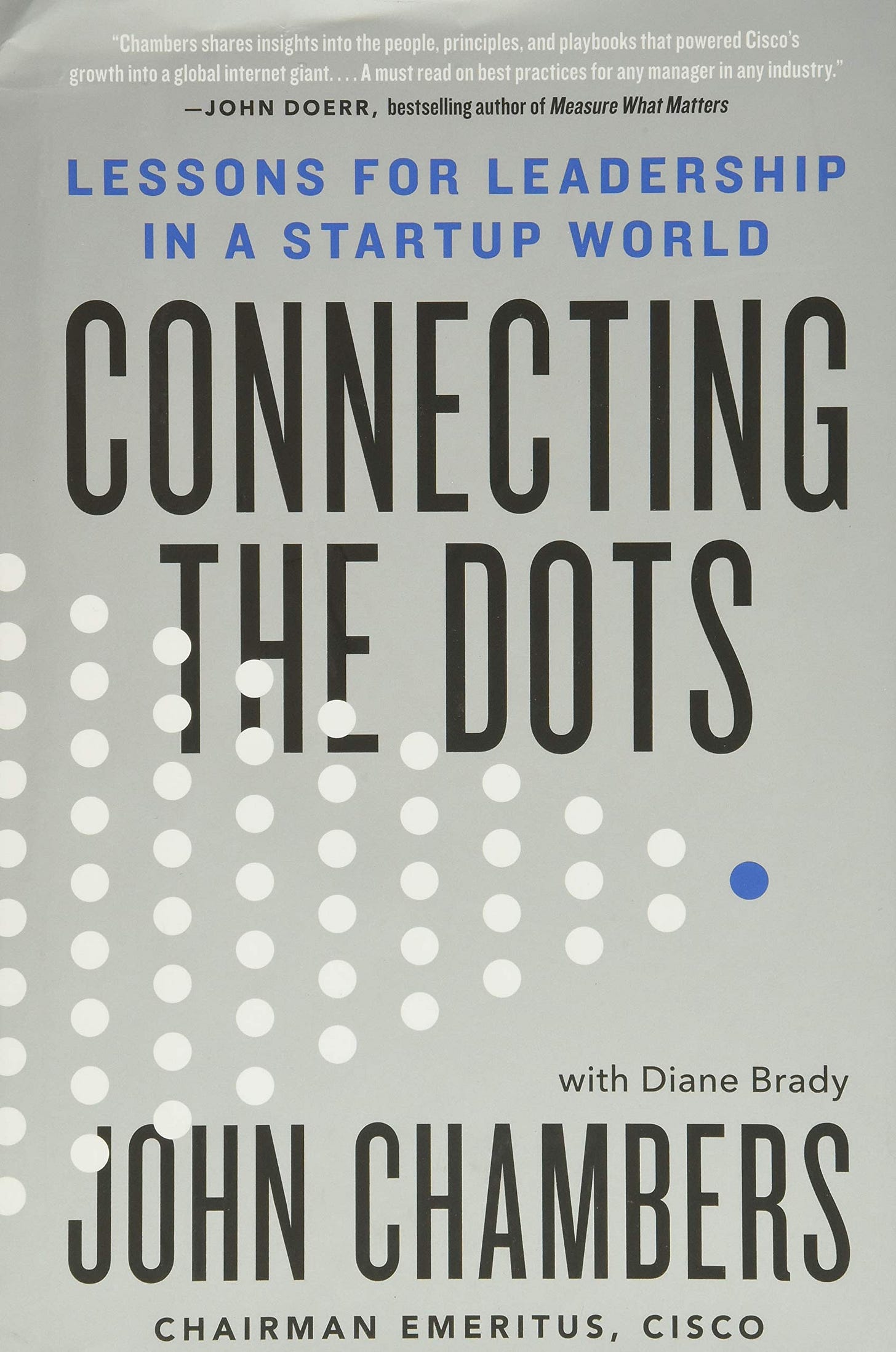 Connecting the Dots: Lessons for Leadership in a Startup World : Chambers  Dr, John, Brady, Diane: Amazon.com.mx: Libros